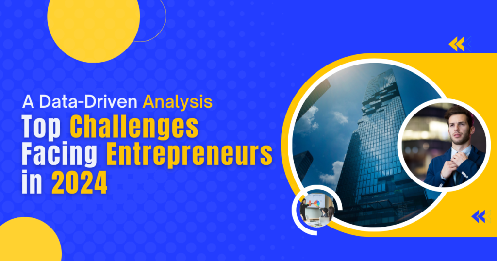 I’ve titled the featured image of this article “Top Challenges Facing Entrepreneurs in 2024” for this purpose.