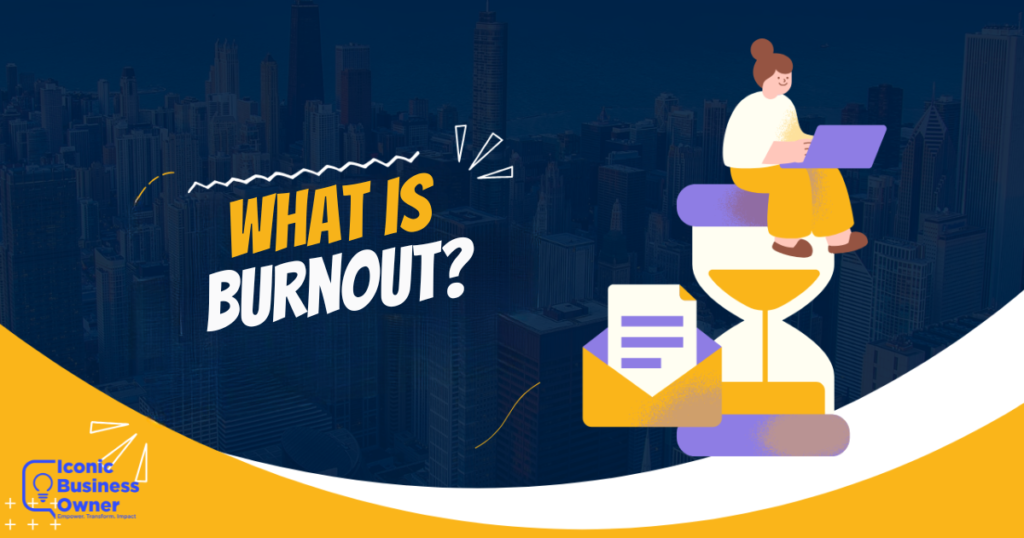 What is Burnout?