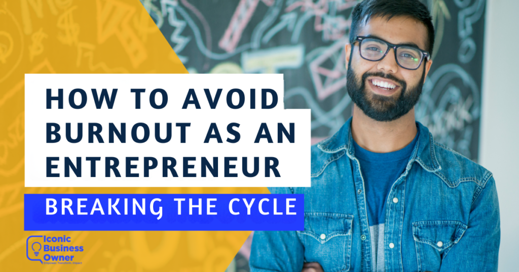 How to Avoid Burnout as an Entrepreneur