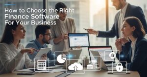 How to Choose the Right Finance Software for Your Business