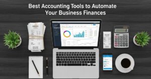 Best Accounting Tools to Automate Your Business Finances