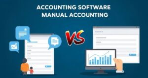 Accounting Software vs Manual Accounting: What’s Better?