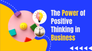 The-Power-of-Positive-Thinking-in-Business
