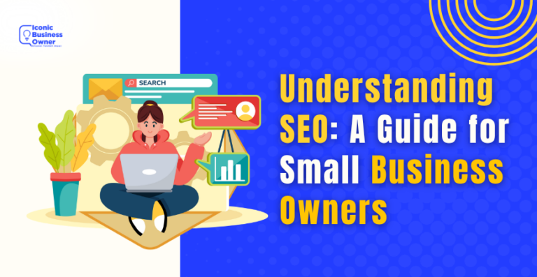 Understanding SEO A Guide for Small Business Owners
