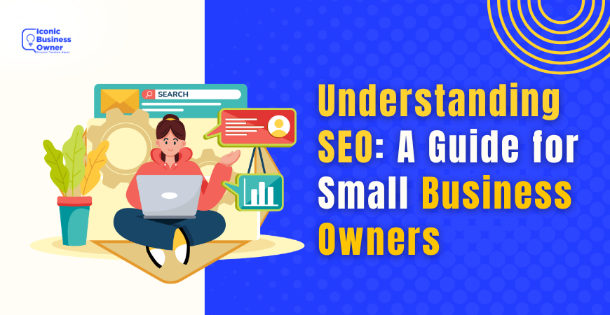 Understanding SEO A Guide for Small Business Owners