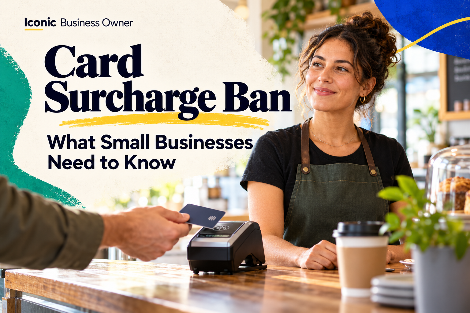 ustralian café owner accepting a card payment, with the headline Card Surcharge Ban: What Small Businesses Need to Know.
